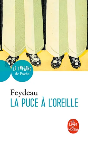 La Puce à l'oreille, Georges Feydeau