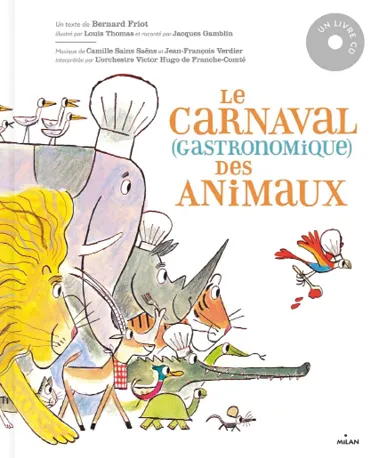 Couverture livre illustré enfant, animaux cuisiniers carnavalesque. Dessin coloré, éléphant chef, lion, rhinocéros, antilope, crocodile, oiseaux. Titre: Le Carnaval Gastronomique des Animaux.