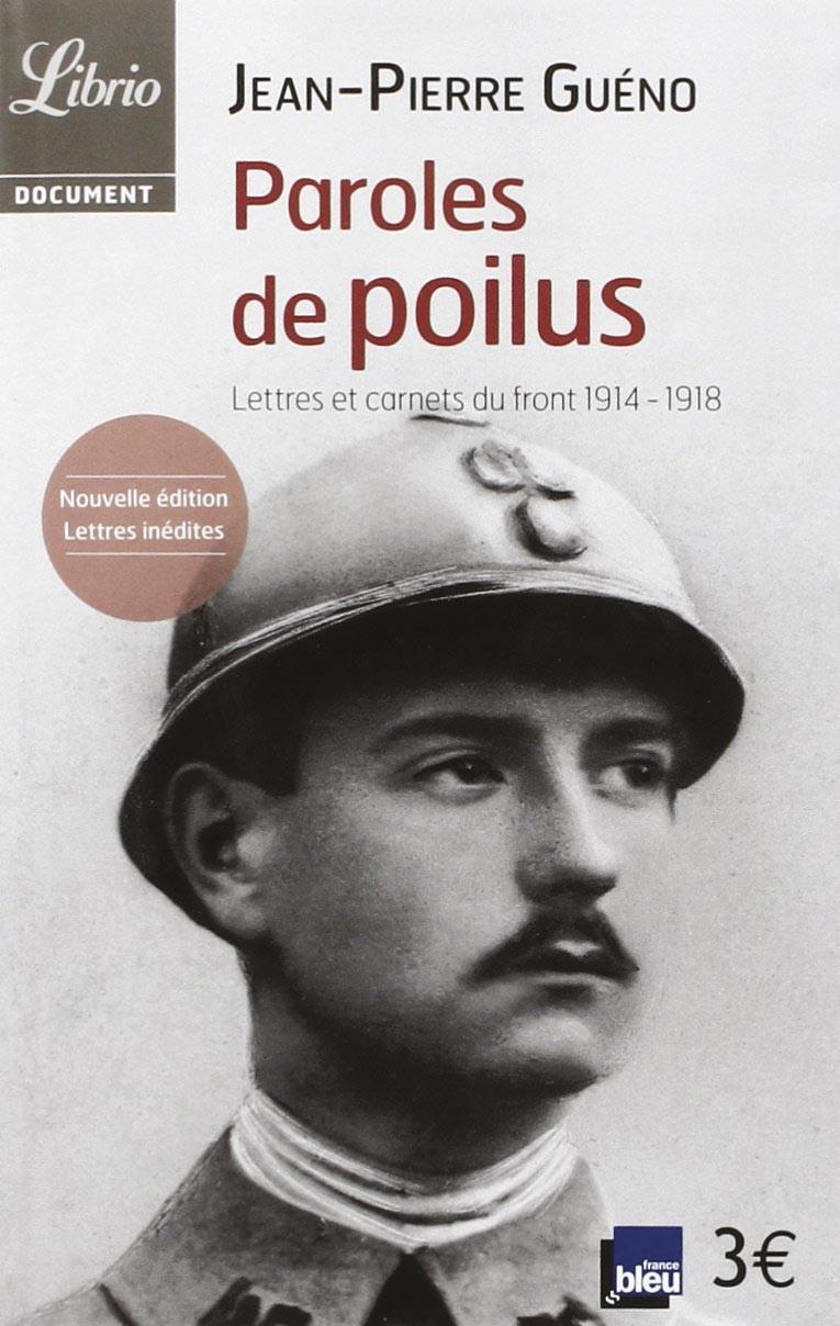 Paroles de poilus. Lettres et carnets du front 1914-1918