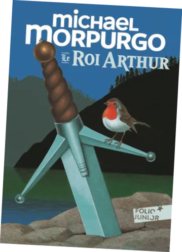 Couverture du livre jeunesse &quotLe Roi Arthur" de Michael Morpurgo. Illustration : Excalibur plantée dans un rocher, un rouge-gorge perché dessus.