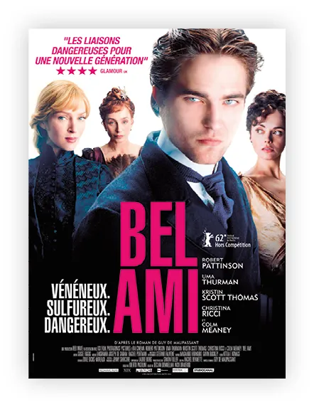 Affiche du film Bel Ami (2012), avec Robert Pattinson, intrigue amoureuse dangereuse, adaptation du roman de Guy de Maupassant.