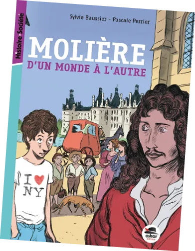 Molière d'un monde à l'autre, Sylvie
Baussier et Pascale Perrier, Oskar