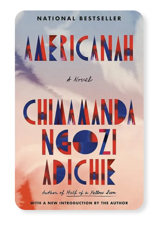 Book cover of Americanah by
Chimamanda Ngozi Adichie, 2013.