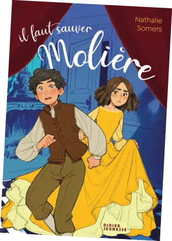 Illustration du roman jeunesse &quotIl faut sauver Molière" de Nathalie Somers. Deux enfants, un garçon et une fille en costumes d'époque, semblent s'enfuir. Couverture dynamique et colorée.