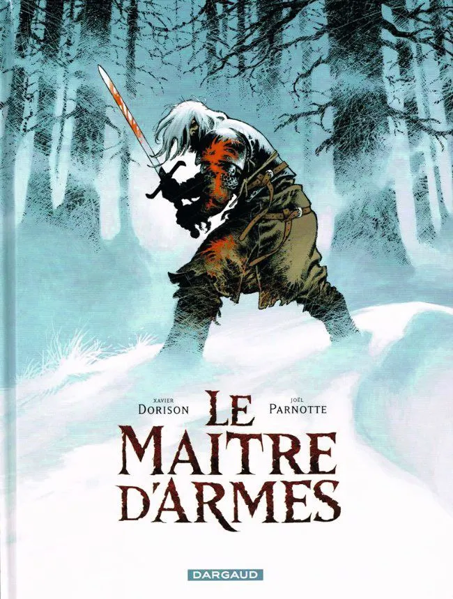 Joël Parnotte et Xavier Dorison, Le Maître d'armes, Dargaud, 2015