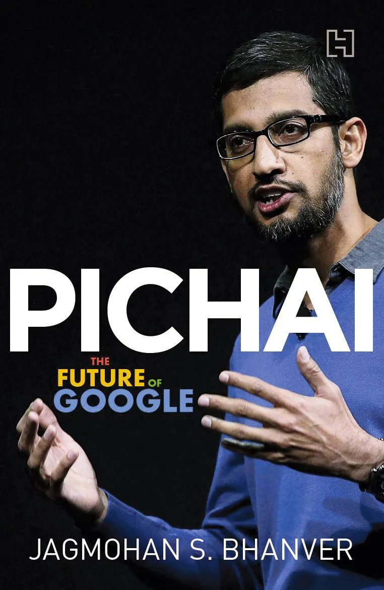 Pichai: The Future of Googlew, Jagmohan S. Bhanver, 2016