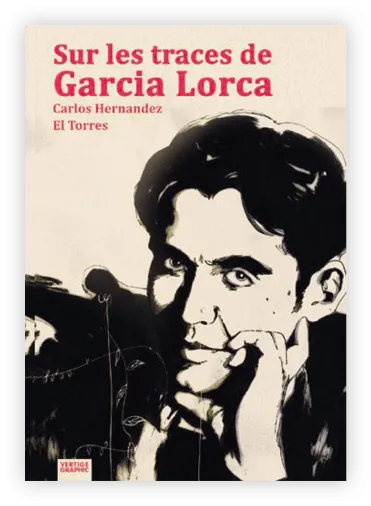 El Torres (scénario),
Carlos Hernandez (dessin)
Sur les traces de Garcia Lorca,
2015