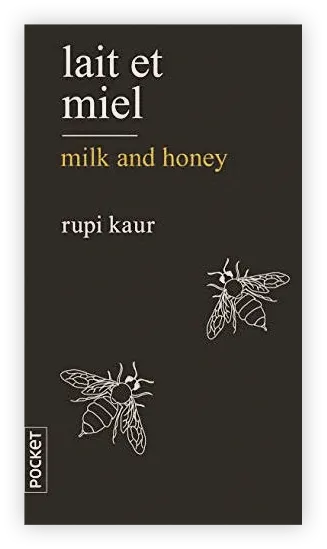 Rupi Kaur
Lait et miel, 2020 (Milk and
Honey, 2014)