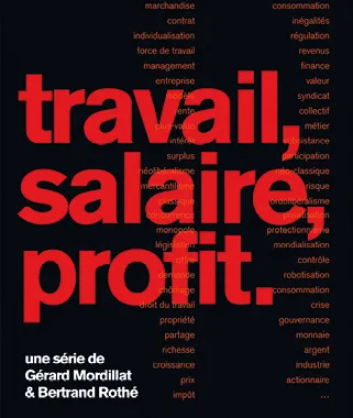 Gérard Mordillat et Bertrand Rothé, Travail, salaire, profit, 2019