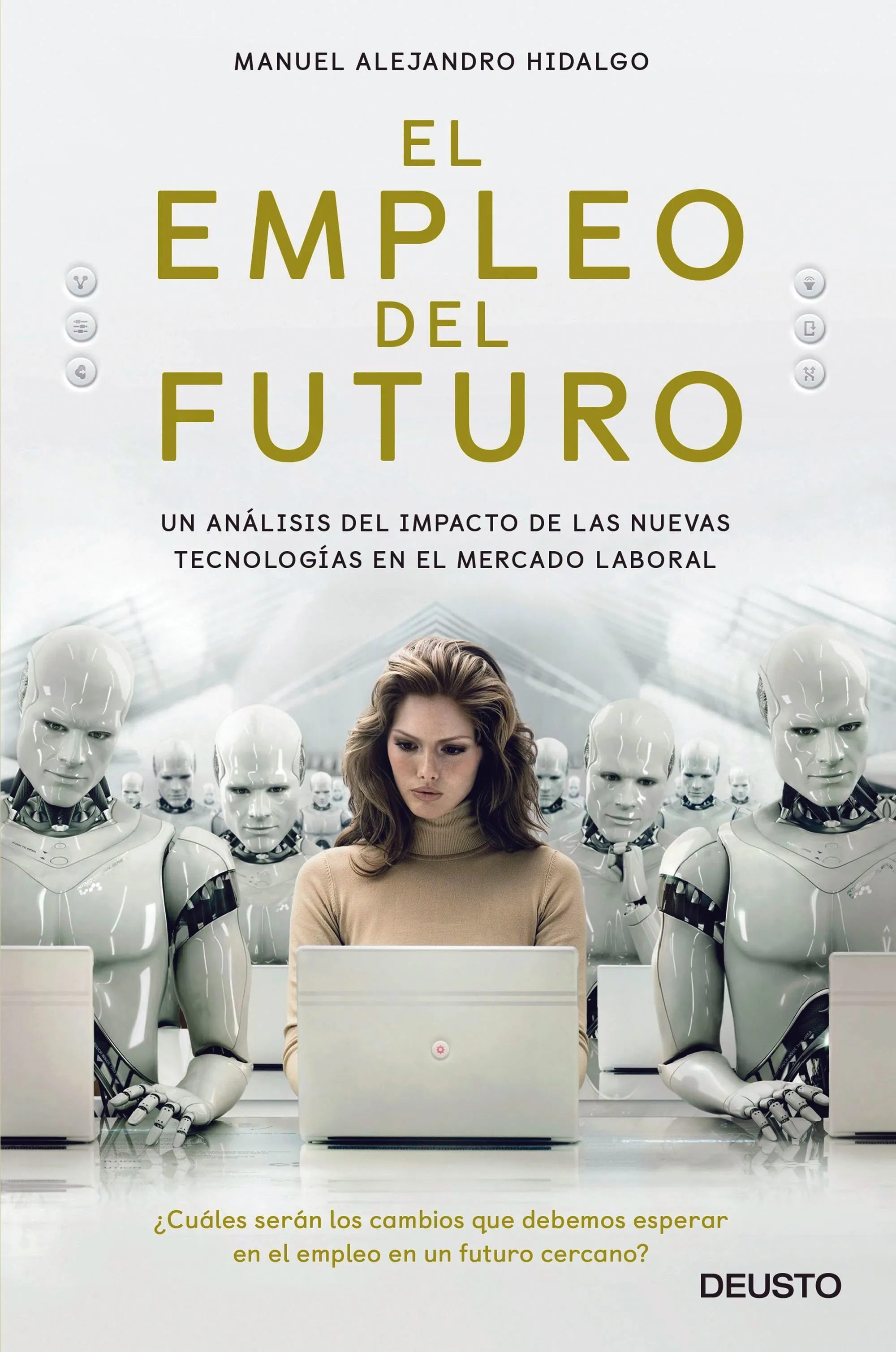 Portada del libro El empleo del futuro de Manuel
Alejandro Hidalgo, 2018.