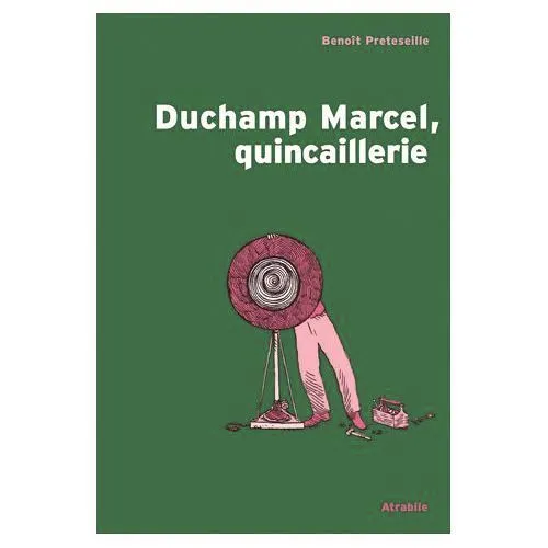 Benoît Preteseille, Duchamp Marcel, quincaillerie