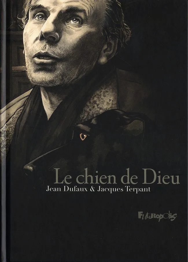 Jean Dufaux et Jacques Terpant, Le chien de Dieu, 2017