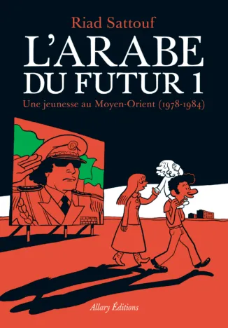 Couverture, Riad Sattouf, L'Arabe du futur, 2014, Allary Éditions.