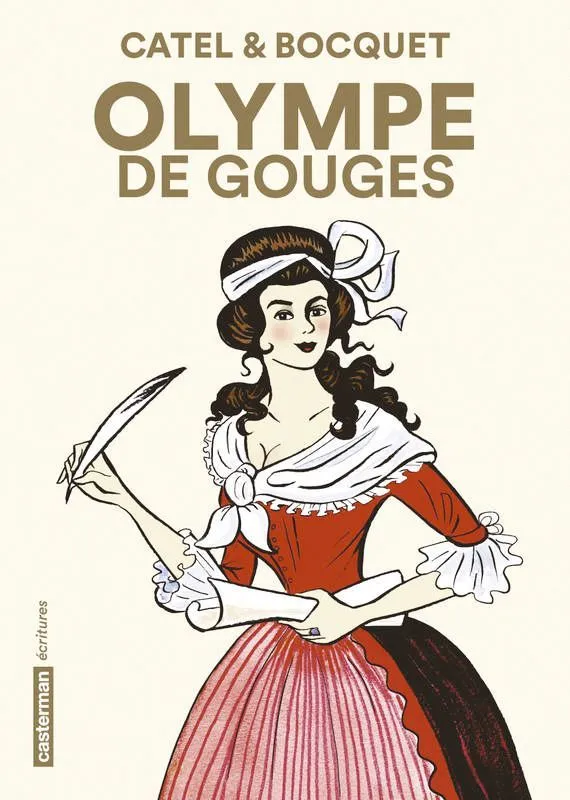 José-Louis Bocquet et Catel, Olympe de Gouges, coll. Écritures, Casterman, 2013.