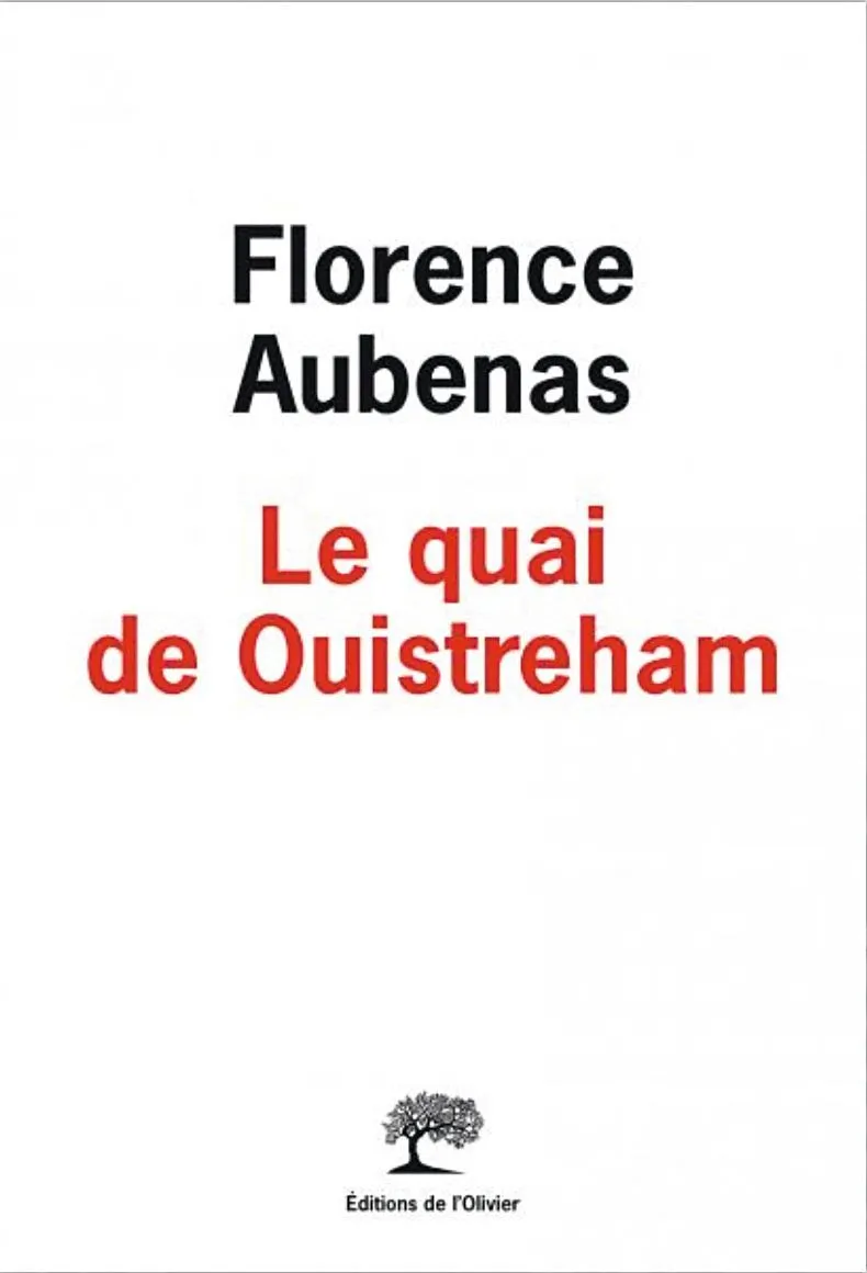 Florence Aubenas, Le Quai de Ouistreham, Éditions de l'Olivier, 2010.