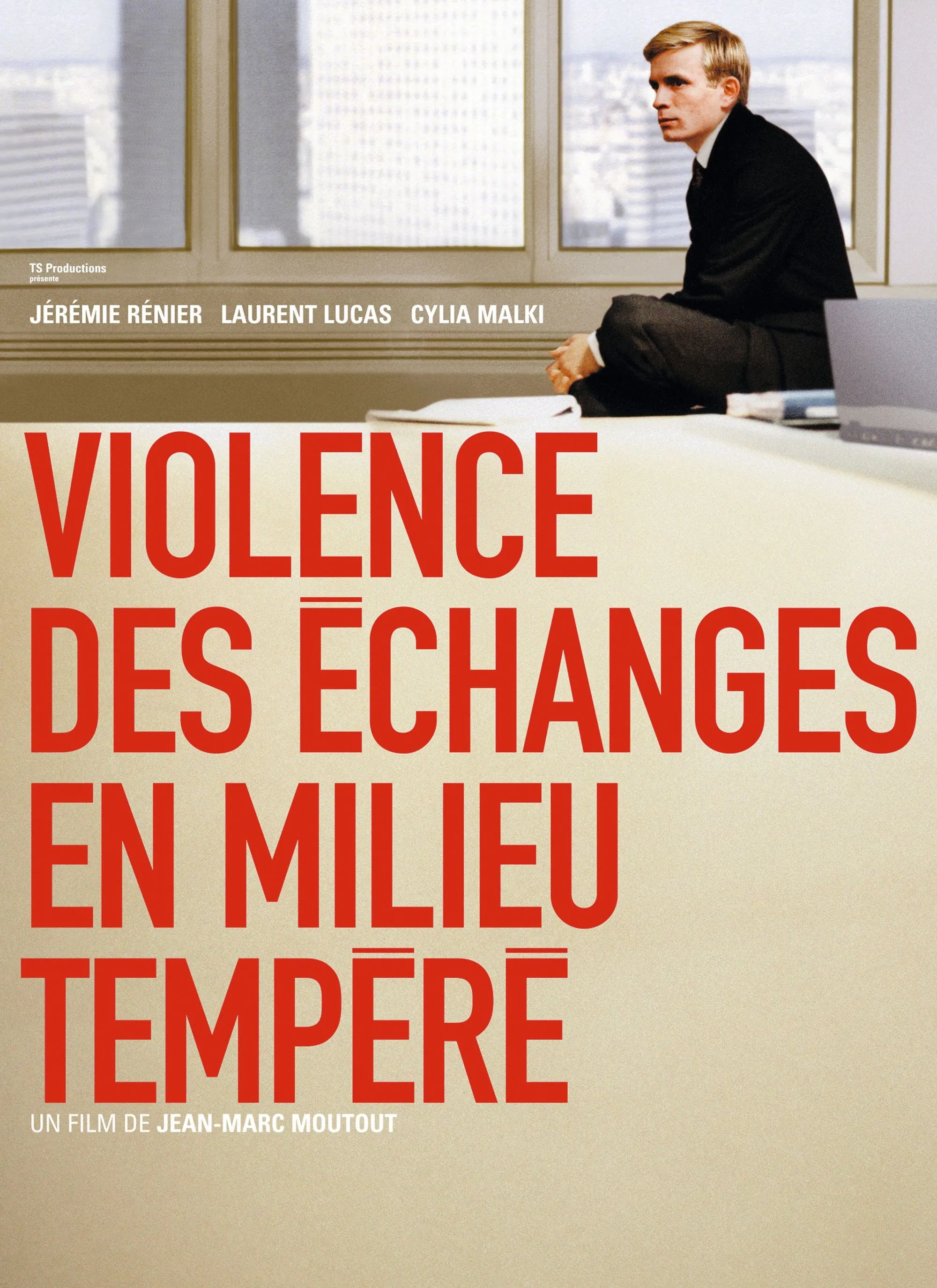 Violence des échanges en milieu tempéré, de Jean-Marc Moutout, 2004.