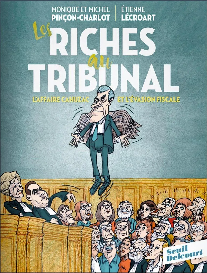 Étienne Lécroart, Michel Pinçon et Monique Pinçon‑Charlot, Les Riches au tribunal, Seuil‑Delcourt, 2018.