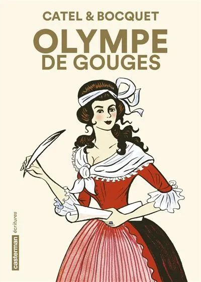 Catel et José-Louis Bocquet, Olympe de Gouges, 2016, Casterman écritures