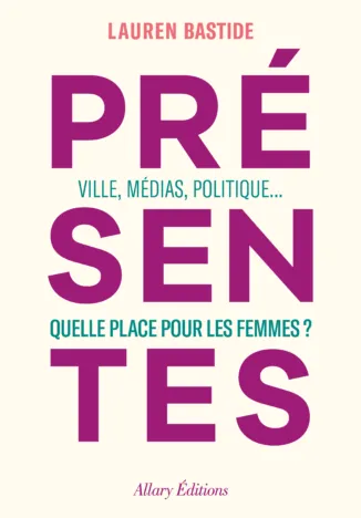 Lauren Bastide, Présentes, 2020, Allary Éditions