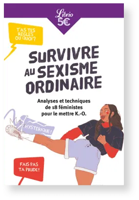 Recueil collectif, Survivre au sexisme ordinaire, collection
Librio, 2021, Éditions Flammarion