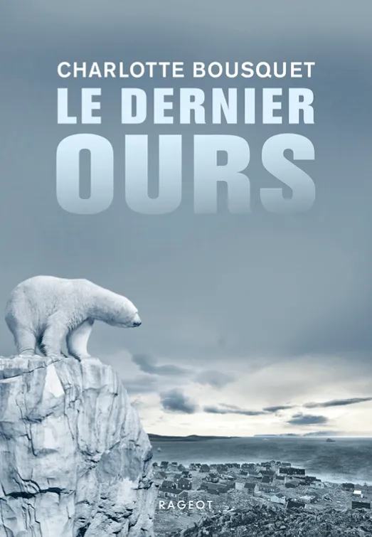 Charlotte Bousquet, Le Dernier Ours