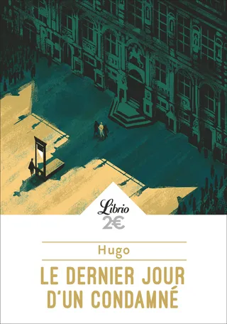 Le Dernier Jour d'un condamné, Victor Hugo, Librio, 2018.