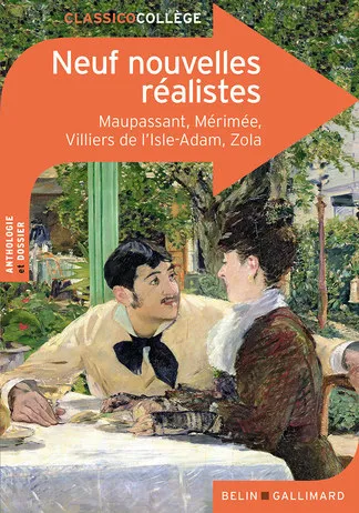 Neuf nouvelles réalistes, Zola, Mérimée, Villiers de l'Isle-Adam, Maupassant, Belin Gallimard, classicocollège, 2015.