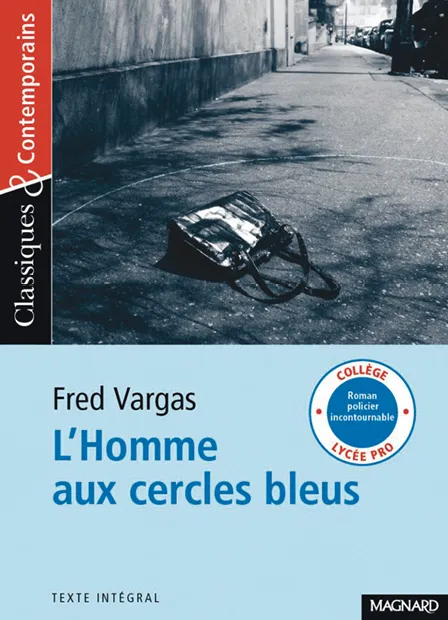 L'Homme aux cercles bleus, Fred Vargas, Magnard, coll. «Classiques et contemporains», 2006.