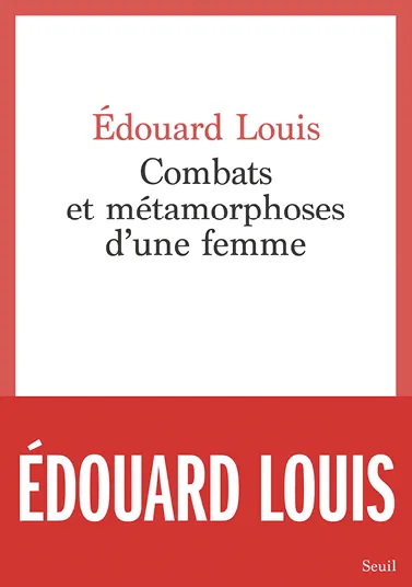 Couverture du récit Combats et métamorphoses d'une femme, d'Édouard Louis