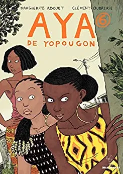 Aya de Yopougon, Marguerite Abouet, Clément Oubrerie, Gallimard, 2005.