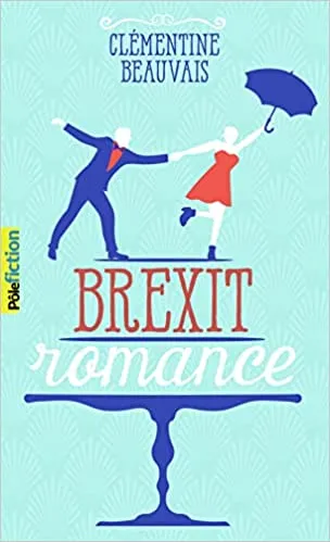 Brexit Romance, Clémentine Beauvais, Gallimard Jeunesse / Pôle fiction, 2020.