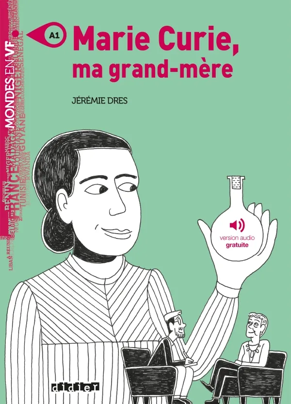 Marie Curie, ma grand-mère,
Jérémie Dres, Didier, 2019.