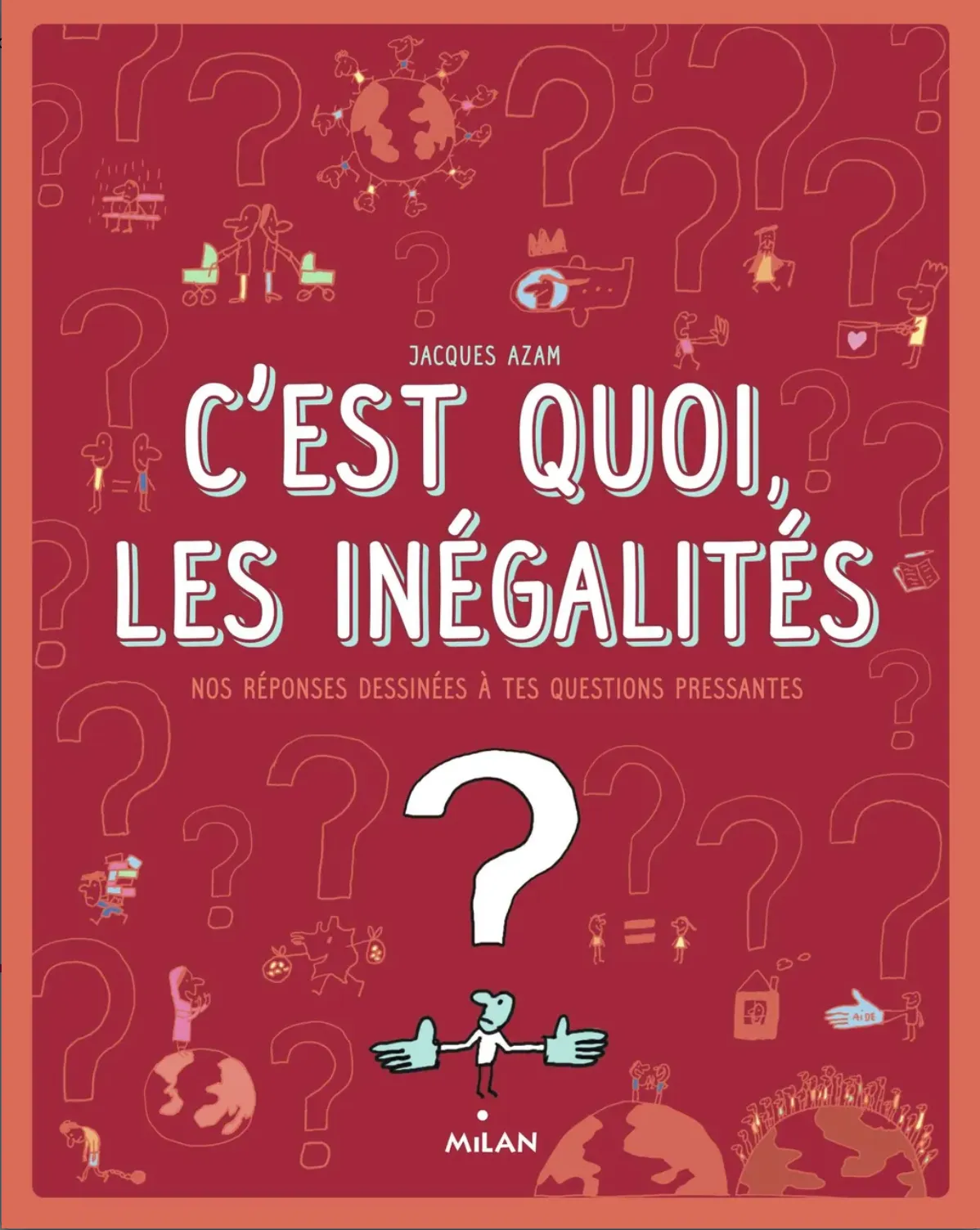 C'est quoi les inégalités ?, Sophie Dussaussois, Laurence Muguet, Jacques Azam, Aurélie Verdon, C'est quoi ? Milan, 2018