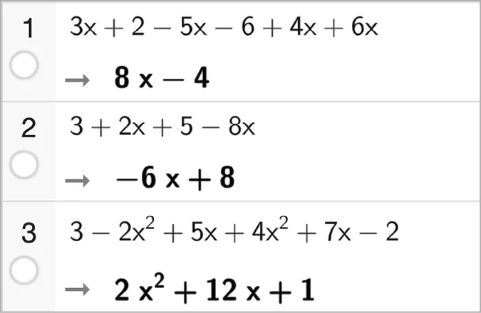 1) 3x + 2 - 5x - 6 + 4x + 6x → 8x - 4 / 2) 3 + 2x + 5 - 8x → -6 + 8 / 3) 3 - 2x² + 5x + 4x² + 7x - 2 → 2x² + 12x + 1