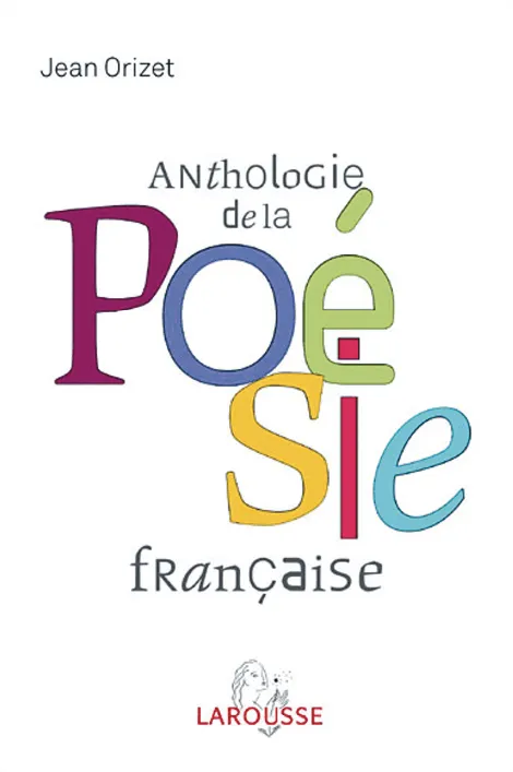 Jean Orizet, Anthologie
de la poésie française,
2018