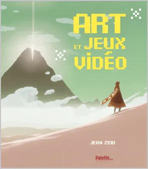 Jean Zeid, Art et jeux vidéo,
Palette, 2018