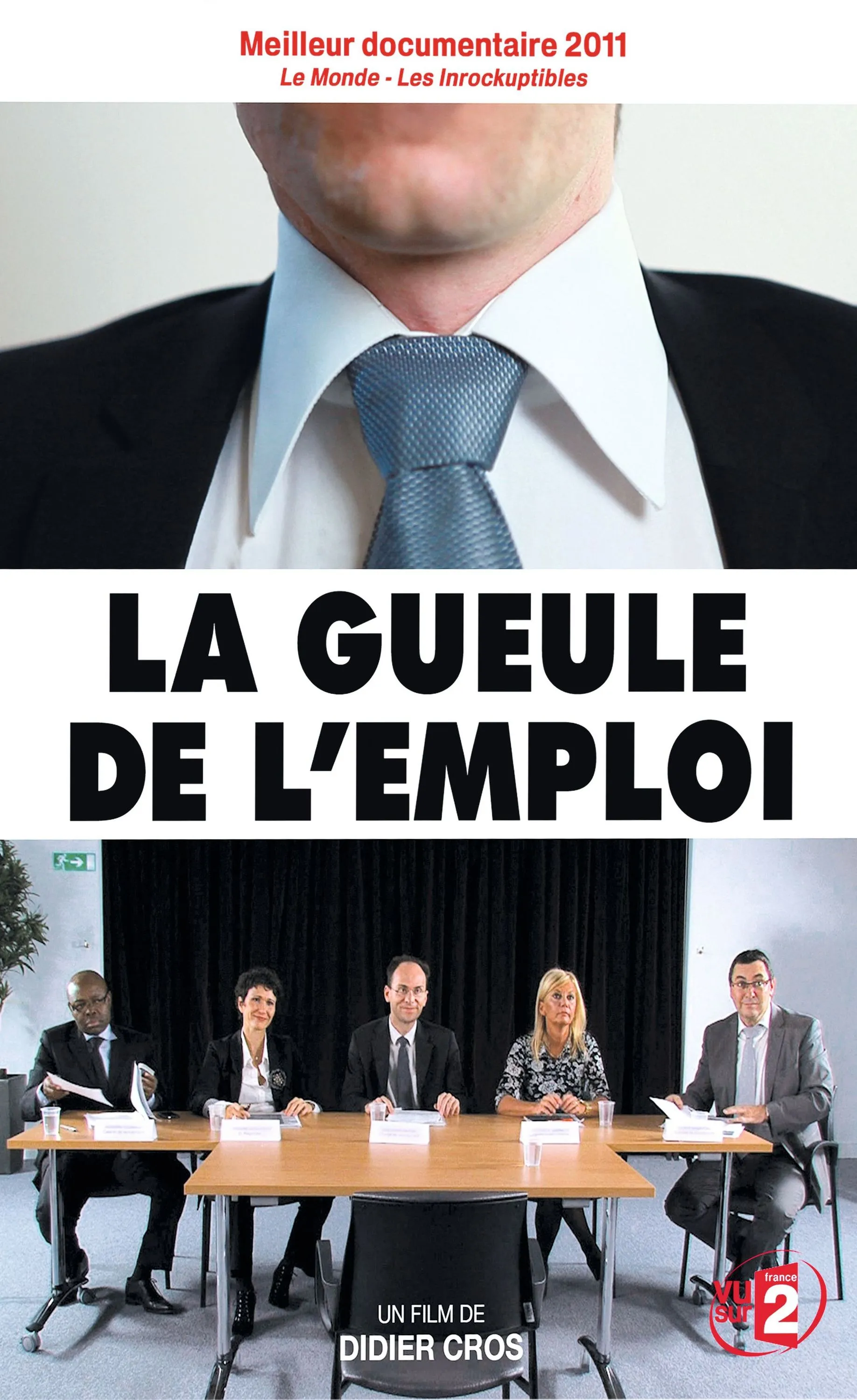 Affiche du documentaire &quotLa Gueule de l'emploi", montrant une scène d'entretien d'embauche et un gros plan sur une cravate.  Film primé en 2011.