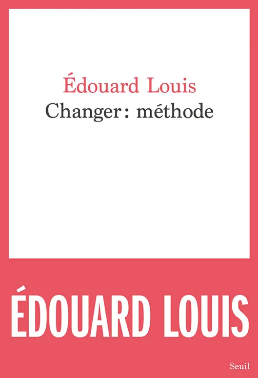 Édouard Louis, Changer : méthode, 2021