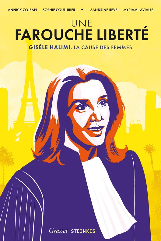 Gisèle Halimi, Annick Cojean et Sandrine Revel, Une farouche liberté : Gisèle Halimi, la cause des femmes, 2022